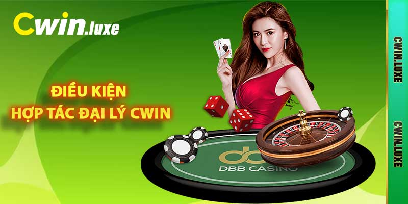 Điều kiện hợp tác đại lý Cwin