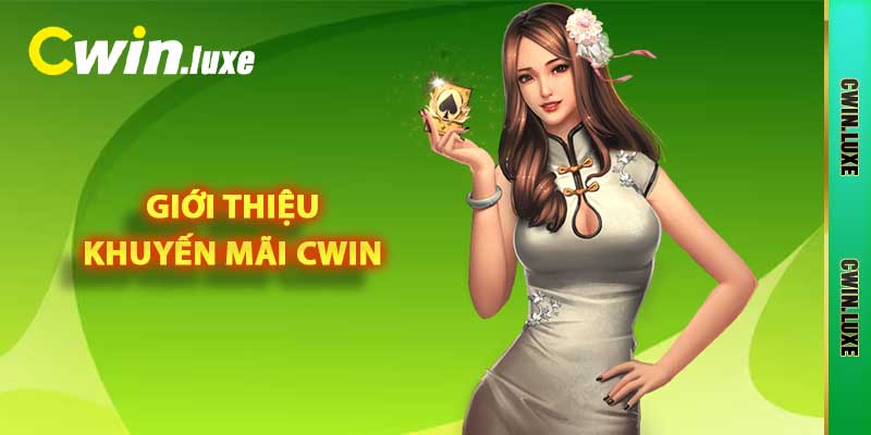 Giới thiệu khuyến mãi Cwin